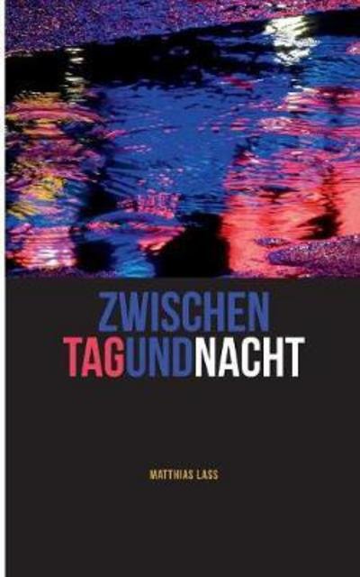 Cover for Lass · Zwischen Tag und Nacht (Book) (2017)