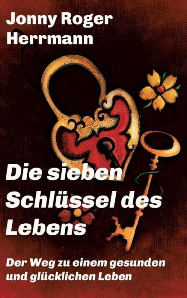 Die sieben Schlüssel des Leben - Herrmann - Livros -  - 9783746923789 - 15 de abril de 2018