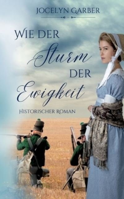 Cover for Jocelyn Garber · Wie der Sturm der Ewigkeit (Book) (2023)