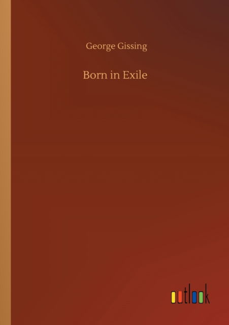 Cover for George Gissing · Born in Exile (Paperback Book) (2020)