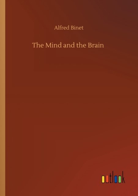 Cover for Alfred Binet · The Mind and the Brain (Paperback Bog) (2020)