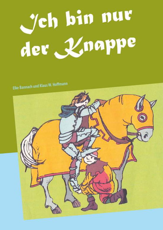 Cover for Bannach · Ich bin nur der Knappe (Book)