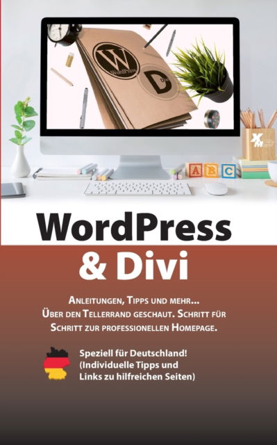 Cover for Tim Rautenberg · WordPress &amp; Divi: Anleitungen und viele Tipps zur Erstellung einer professionellen Webseite OHNE Programmierkenntnisse. (Paperback Book) (2021)