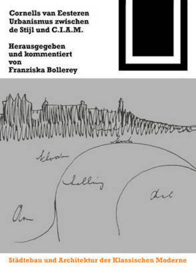 Cover for Cornelis Van Eesteren. Urbanismus Zwischen &quot;De Stijl&quot; Und C.i.a.m. - Bauwelt Fundamente (Paperback Book) (2000)