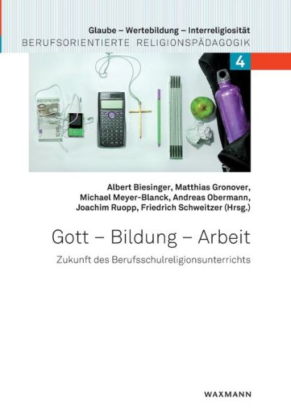 Cover for Albert Biesinger · Gott - Bildung - Arbeit: Zukunft des Berufsschulreligionsunterrichts (Paperback Book) (2020)