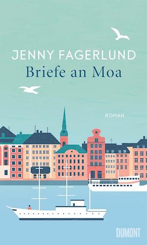 Briefe an Moa - Jenny Fagerlund - Kirjat - DuMont Buchverlag GmbH - 9783832181789 - tiistai 17. toukokuuta 2022