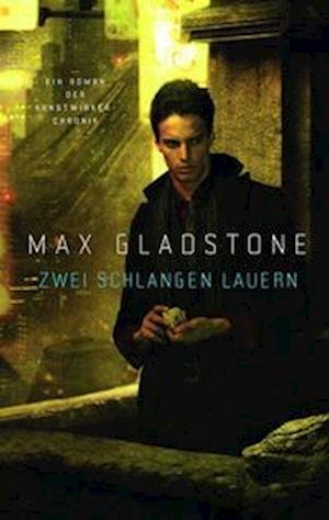 Cover for Max Gladstone · Zwei Schlangen lauern (Bok) (2022)