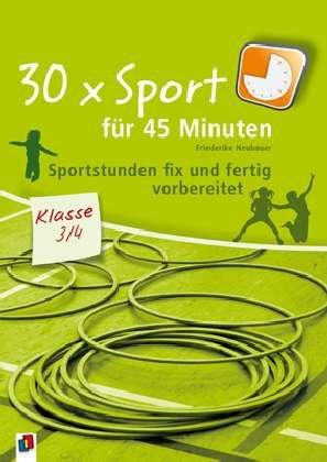 Cover for Neubauer · 30 x Sport f.45 Minuten,3/4 Kl (Bog)