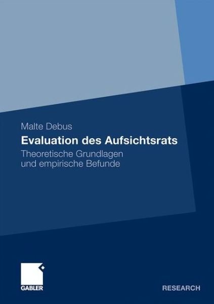 Cover for Malte Debus · Evaluation Des Aufsichtsrats: Theoretische Grundlagen Und Empirische Befunde (Paperback Book) [2010 edition] (2010)