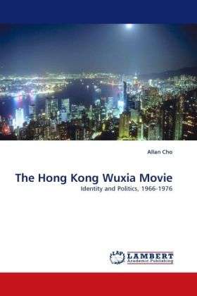 Cover for Cho · The Hong Kong Wuxia Movie (Book)