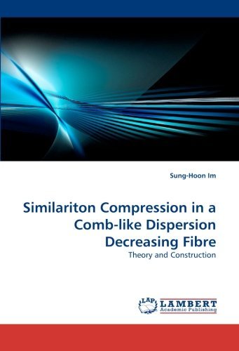 Cover for Sung-hoon Im · Similariton Compression in a Comb-like Dispersion Decreasing Fibre: Theory and Construction (Paperback Book) (2010)