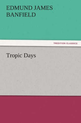 Cover for Edmund James Banfield · Tropic Days (Tredition Classics) (Paperback Book) (2011)