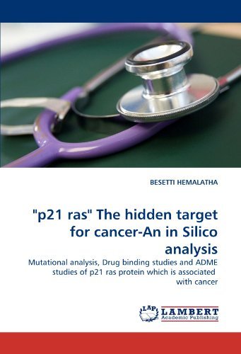 Cover for Besetti Hemalatha · &quot;P21 Ras&quot; the Hidden Target for Cancer-an in Silico Analysis: Mutational Analysis, Drug Binding Studies and Adme Studies of P21 Ras Protein Which is Associated  with Cancer (Paperback Book) (2011)