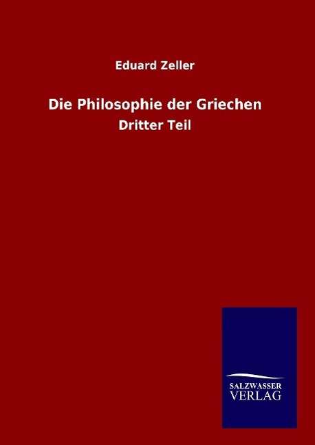 Cover for Zeller · Die Philosophie der Griechen (Buch) (2014)