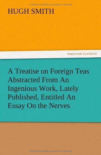 Cover for Hugh Smith · A Treatise on Foreign Teas Abstracted from an Ingenious Work, Lately Published, Entitled an Essay on the Nerves (Pocketbok) (2012)