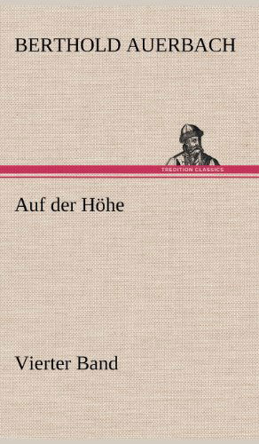 Cover for Berthold Auerbach · Auf Der Hohe Vierter Band (Hardcover Book) [German edition] (2012)