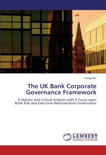 Cover for Hong Wu · The UK Bank Corporate Governance Framework: a Holistic and Critical Analysis with a Focus Upon Bank Risk and Executive Remuneration Governance (Paperback Book) (2012)