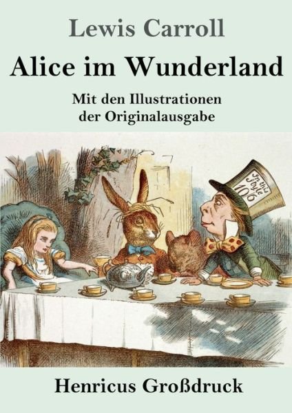 Cover for Lewis Carroll · Alice im Wunderland (Grossdruck): Mit den Illustrationen der Originalausgabe von John Tenniel (Paperback Bog) (2020)