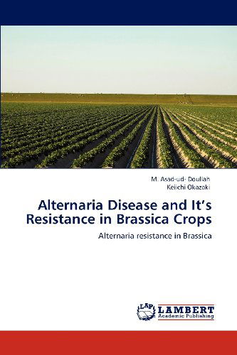 Cover for Keiichi Okazaki · Alternaria Disease and It's Resistance in Brassica Crops: Alternaria Resistance in Brassica (Pocketbok) (2012)