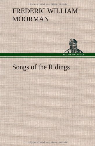 Cover for Frederic William Moorman · Songs of the Ridings (Gebundenes Buch) (2013)