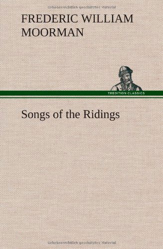 Cover for Frederic William Moorman · Songs of the Ridings (Inbunden Bok) (2013)
