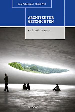 Cover for Gerd Ackermann · Architekturgeschichten: Von der Vielfalt des Bauens (Book) (2022)