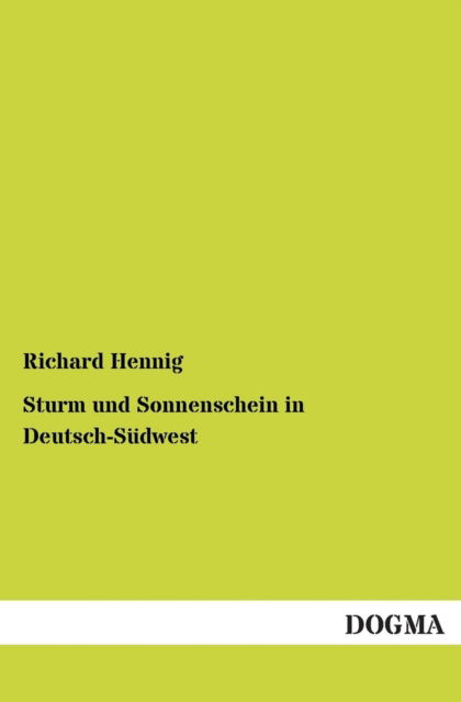 Cover for Richard Hennig · Sturm Und Sonnenschein in Deutsch-sudwest (Paperback Book) [German edition] (2013)