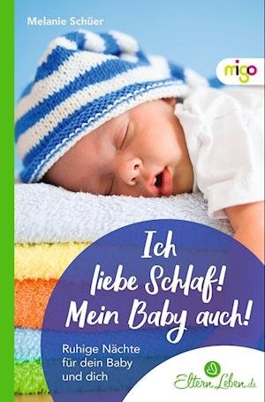 Cover for Melanie Schüer · Ich liebe Schlaf! Mein Baby auch! (Paperback Book) (2022)