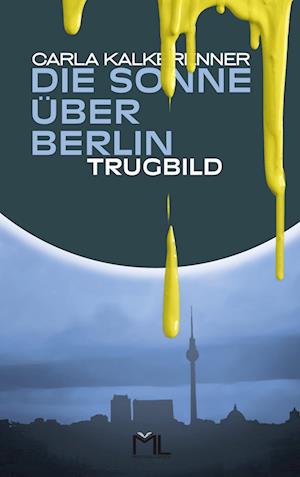 Carla Kalkbrenner · Die Sonne über Berlin - Trugbild (Book) (2023)