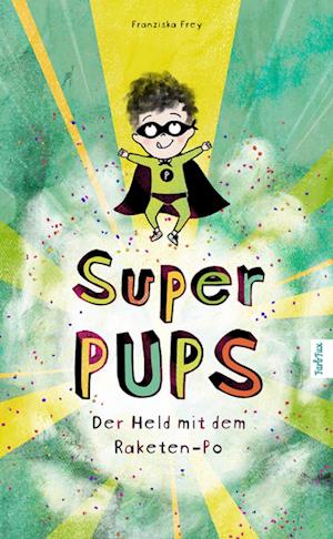 Cover for Franziska Frey · Super Pups - Der Held mit dem Raketen Po (Book) (2022)