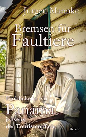 Cover for Jürgen Mannke · Bremsen für Faultiere - Einblicke in ein Panama jenseits der Touristenpfade (Book) (2023)