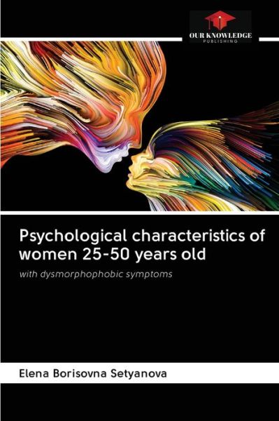 Cover for Elena Borisovna Setyanova · Psychological characteristics of women 25-50 years old (Paperback Book) (2020)
