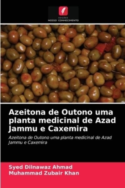 Cover for Syed Dilnawaz Ahmad · Azeitona de Outono uma planta medicinal de Azad Jammu e Caxemira (Paperback Bog) (2021)