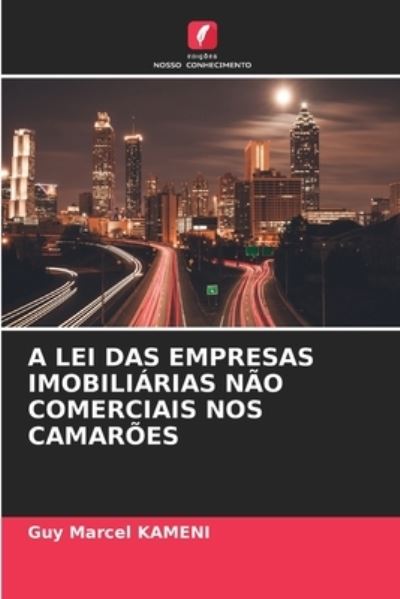 Cover for Guy Marcel Kameni · A Lei Das Empresas Imobiliarias Nao Comerciais Nos Camaroes (Paperback Book) (2021)