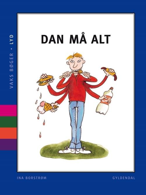 Cover for Ina Borstrøm · VAKS: VAKS - Lyd. Dan må alt (Sewn Spine Book) [1.º edición] (2015)