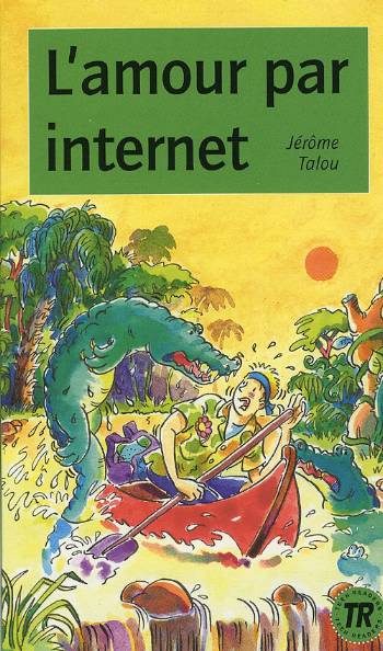 Cover for Jérôme Talou · Teen readers: L'amour par Internet, 2 (Sewn Spine Book) [1st edition] (2008)