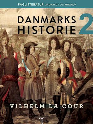 Cover for Vilhelm la Cour · Danmarks historie. Bind 2 (Sewn Spine Book) [1e uitgave] (2021)