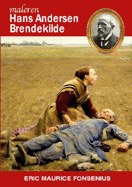 Hans Andersen Brendekilde - Eric Maurice Fonsenius; Eric Maurice Fonsenius - Books - Books on Demand - 9788743044789 - January 24, 2022