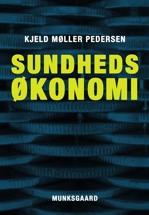 Kjeld Møller Pedersen · Sundhedsøkonomi (Sewn Spine Book) [1. wydanie] (2013)