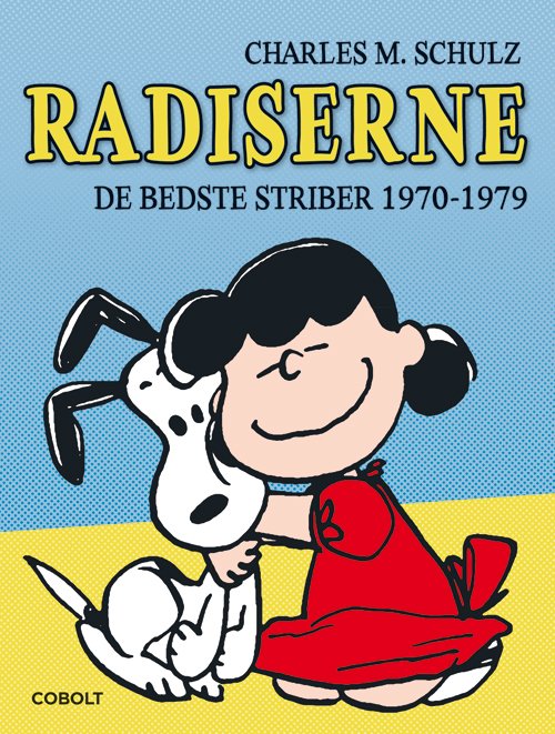 Cover for Charles M. Schulz · Radiserne – De bedste striber 1970-1979 (Indbundet Bog) [1. udgave] (2020)