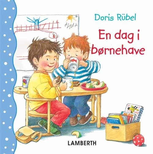 En dag i børnehave - Doris Rübel - Books - Lamberth - 9788771610789 - February 17, 2015
