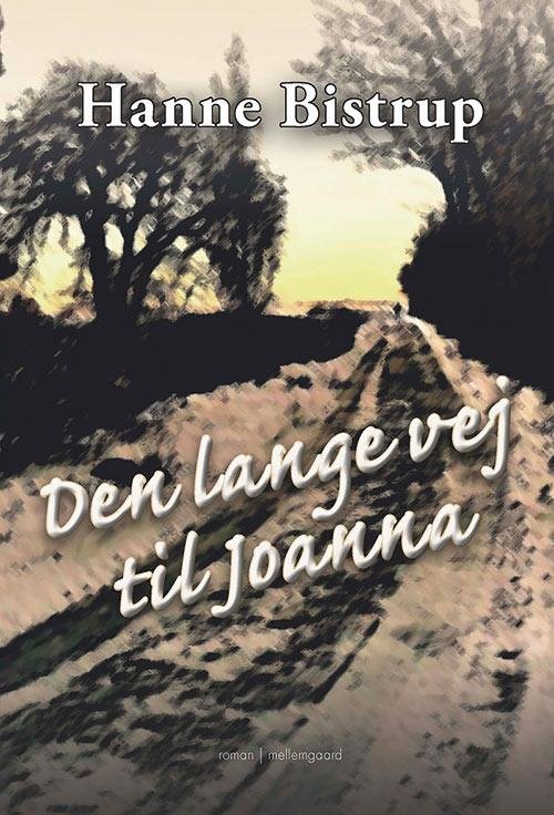 Cover for Hanne Bistrup · Den lange vej til Joanna (Book) [1th edição] (2017)