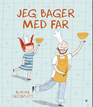 Cover for Aurora Cacciapuoti · Jeg bager med Far (Bound Book) [1st edition] (2022)