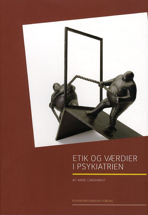 Cover for Anne Lindhardt · Etik og værdier i psykiatrien (Sewn Spine Book) [1st edition] (2011)