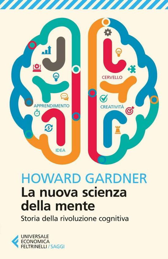 La Nuova Scienza Della Mente. Storia Della Rivoluzione Cognitiva - Howard Gardner - Books -  - 9788807887789 - 