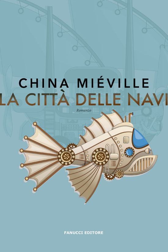 La Citta Delle Navi - China Miéville - Livros -  - 9788834744789 - 