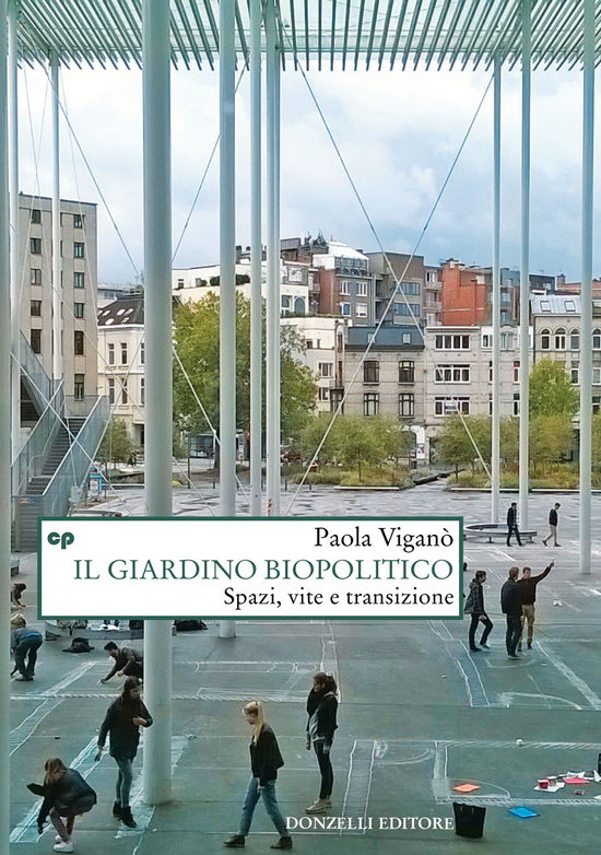 Cover for Paola Viganò · Il Giardino Biopolitico. Spazi, Vite E Transizione (Bok)