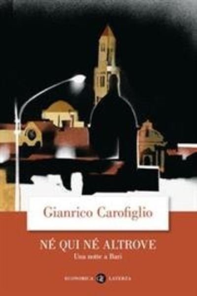 Ne qui ne altrove - Gianrico Carofiglio - Livres - Laterza - 9788858108789 - 4 juillet 2013