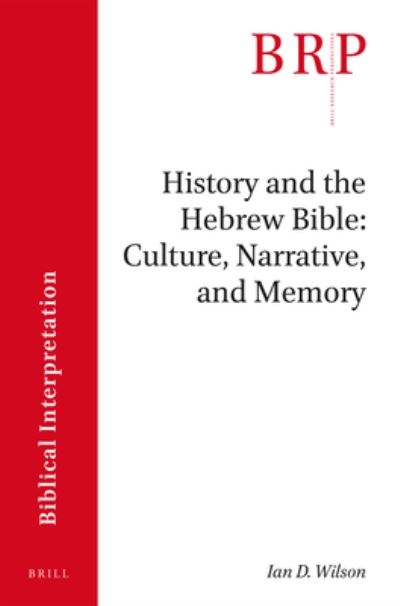 Cover for Ian Wilson · History and the Hebrew Bible: Culture, Narrative, and Memory (Paperback Book) (2018)