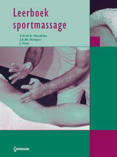 Leerboek Sportmassage - J W a Vink - Bøger - Springer - 9789031328789 - 18. april 2002